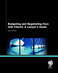 Budgeting and Negotiating Fees with Clients: 