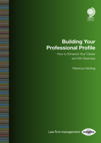 Building Your Professional Profile: How to Enhance Your Career and Win Business