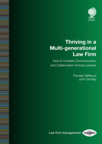 Thriving in a Multi-generational Law Firm: How to Increase Communication and Collaboration Among Lawyers