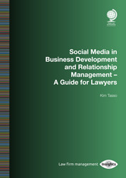 Social Media in Business Development and Relationship Management: A Guide for Lawyers